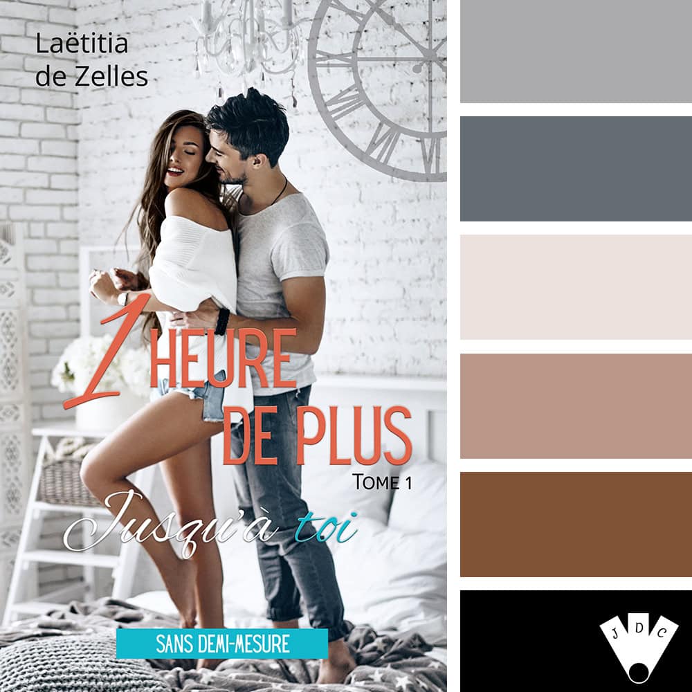 Color palette à partir de la couverture du livre "1 heure de plus T1 : jusqu'à toi" de l'autrice Laëtitia de Zelles